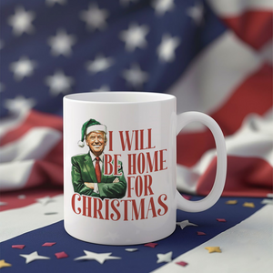 Trump I'll Be Home for Christmas - Humorous Trump Christmas Mug HA75 63798