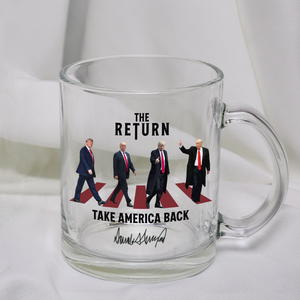 The Return Trump Take America Back Glass Mug HA75 63210