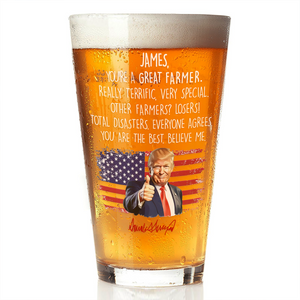 Custom Name You Are A Great Farmer With Funny President Trump Print Beer Glass HO82 65564