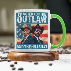 I'm Voted For The Outlaw And The Hillbilly Trump Vance Accent Mug HA75 64232