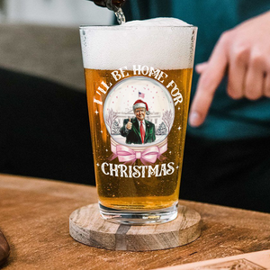 I'll Be Home For Christmas Donald Trump Beer Glass HA75 63676