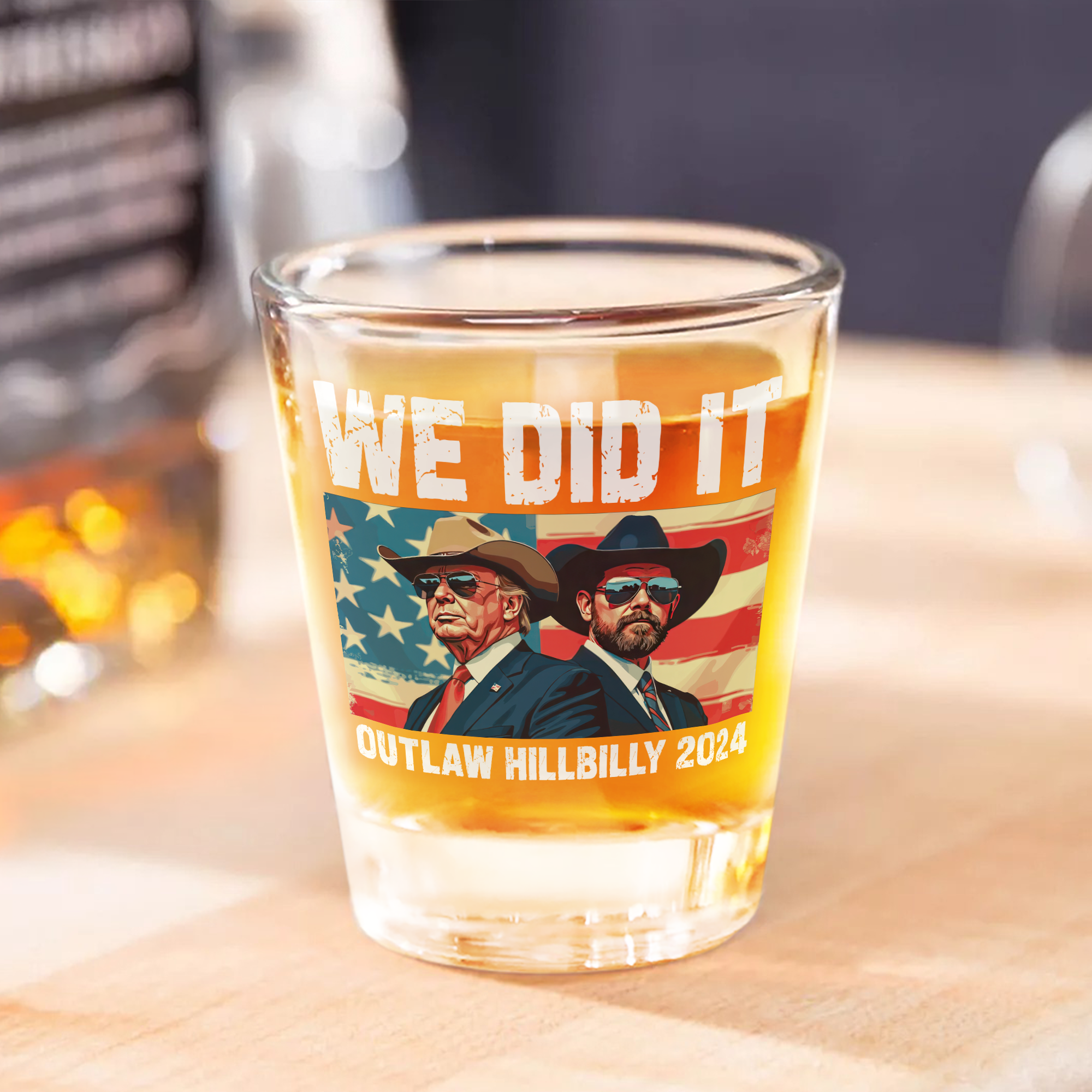 We Did It Outlaw Hillbilly 2024 Trump Vance Shot Glass N304 HA75 63894