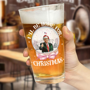 I'll Be Home For Christmas Donald Trump Beer Glass HA75 63676