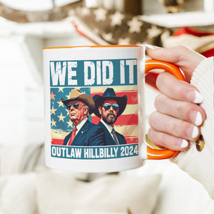 We Did It Outlaw Hillbilly 2024 Trump Vance Accent Mug N304 HA75 63902