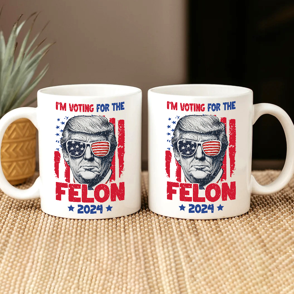 I'm Voting For The Felon 2024 Trump Mug HA75 62694