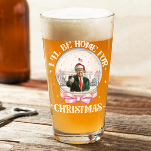 I'll Be Home For Christmas Donald Trump Beer Glass HA75 63676