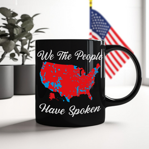 We The People Have Spoken Black Mug HA75 63978