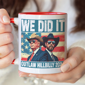 We Did It Outlaw Hillbilly 2024 Trump Vance Accent Mug N304 HA75 63902