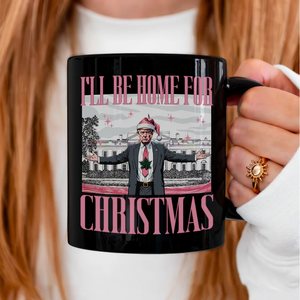 Trump I'll Be Home for Christmas, White House Black Mug HA75 63784