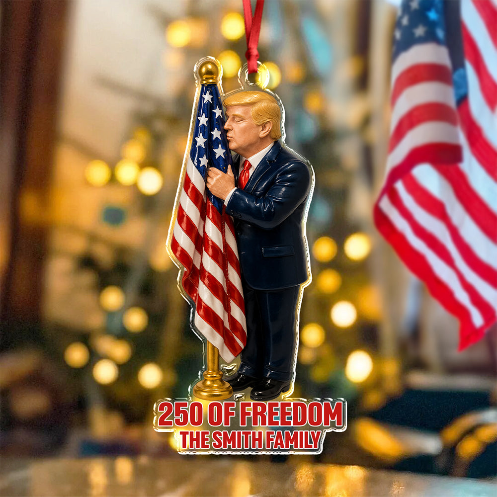 Personalized Gift America 250 Years With Trump's Kiss Acrylic Ornament LM32 65815