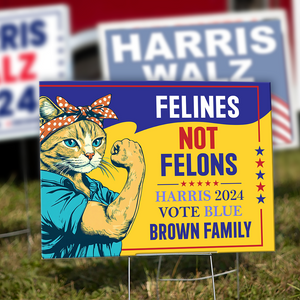 Felines Not Felons Yard Sign, Kamala Harris 2024 Yard Sign HA75 63540