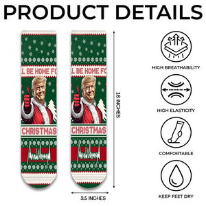 Trump I'll Be Home For Christmas Socks N369 HA75 64126