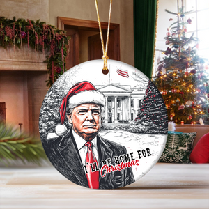 I'll Be Home For Christmas Donald Trump Ceramic Ornament HA75 63630