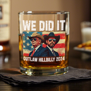 We Did It Outlaw Hillbilly 2024 Trump Vance Whisky Glass N304 HA75 63908