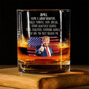 Custom Name You Are A Great Hunter With Funny President Trump Print Whiskey Glass HO82 65594