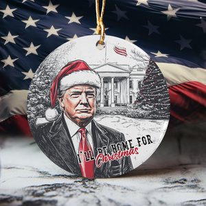 I'll Be Home For Christmas Donald Trump Ceramic Ornament HA75 63630