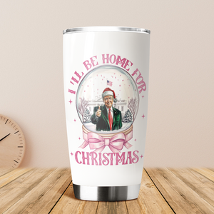 Trump I'll Be Home for Christmas - Humorous Trump Christmas Fat Tumbler HA75 63656