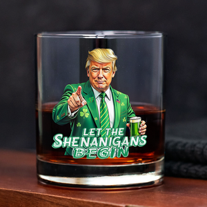 Trump Let The Shenanigans Begin St. Patrick's Day Print Whiskey Glass LM32 65267