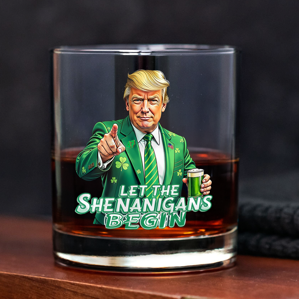 Trump Let The Shenanigans Begin St. Patrick's Day Print Whiskey Glass LM32 65267