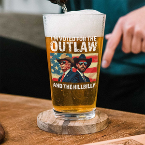 I'm Voted For The Outlaw And The Hillbilly Trump Vance Beer Glass HA75 64228