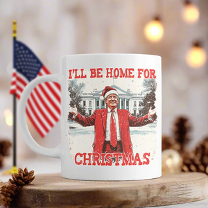 Trump I'll Be Home for Christmas | Make Christmas Great Again Mug HA75 63764