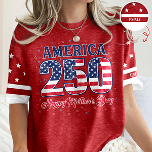Personalized America 250 & Happy Mother's Day 3D Shirt, Gift For Mom, Mother's Day, America 250 HO82 901354
