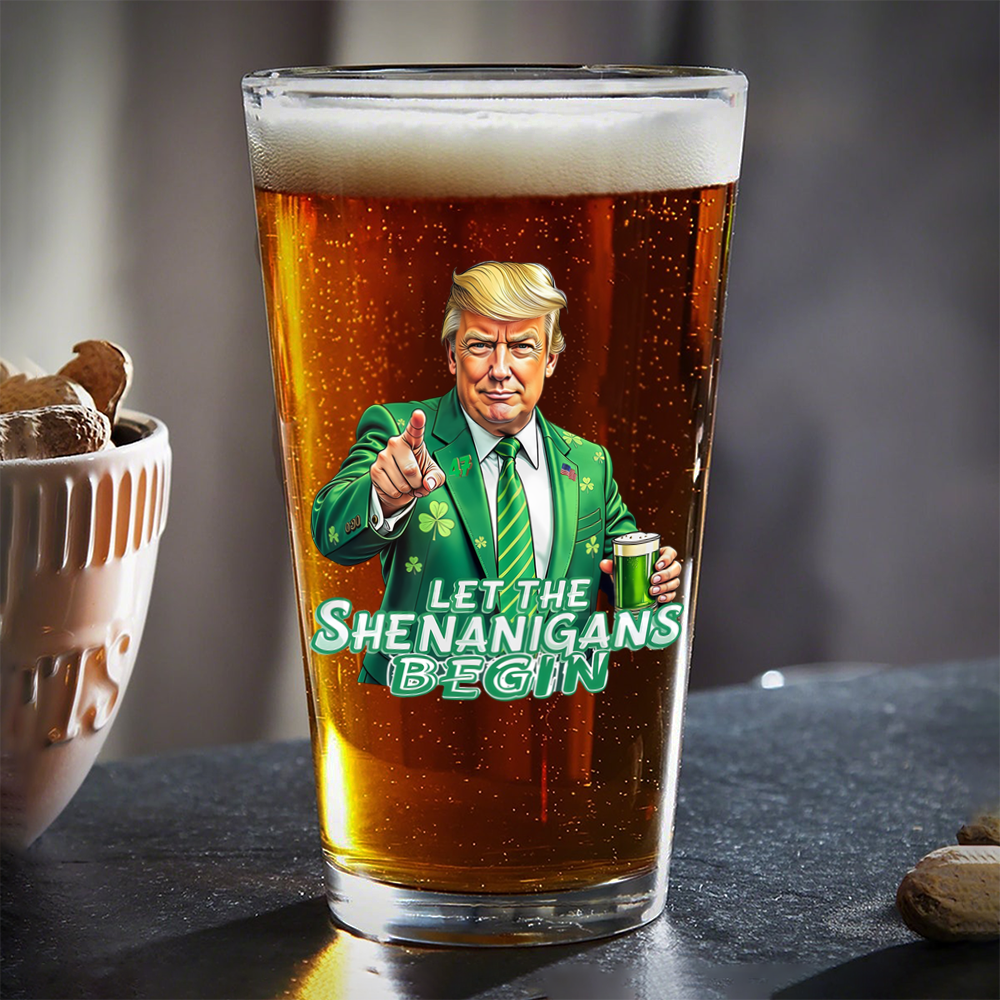 Trump Let The Shenanigans Begin St. Patrick's Day Beer Glass LM32 65263