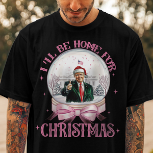 I'll Be Home For Christmas Donald Trump Dark Shirt HA75 63648