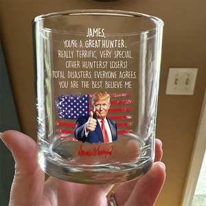 Custom Name You Are A Great Hunter With Funny President Trump Print Whiskey Glass HO82 65594