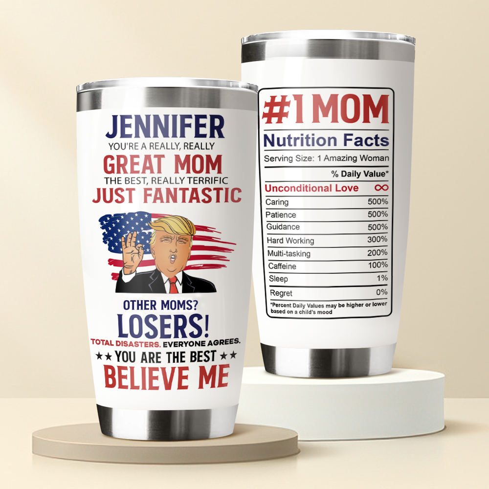 Personalized You're A Really Really Great Trump Mom For Mother's Day Fat Tumbler LM32 65323