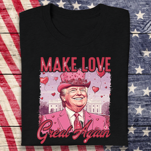 Make Love Great Again Funny Trump Valentine's Day Dark Shirt HA75 64294