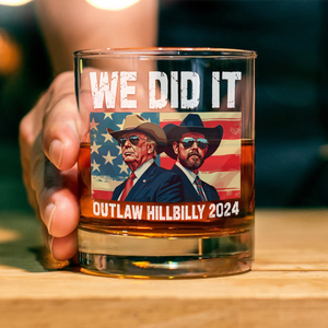 We Did It Outlaw Hillbilly 2024 Trump Vance Whisky Glass N304 HA75 63908