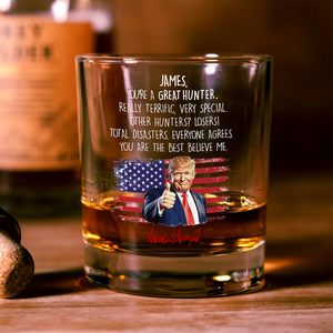 Custom Name You Are A Great Hunter With Funny President Trump Print Whiskey Glass HO82 65594