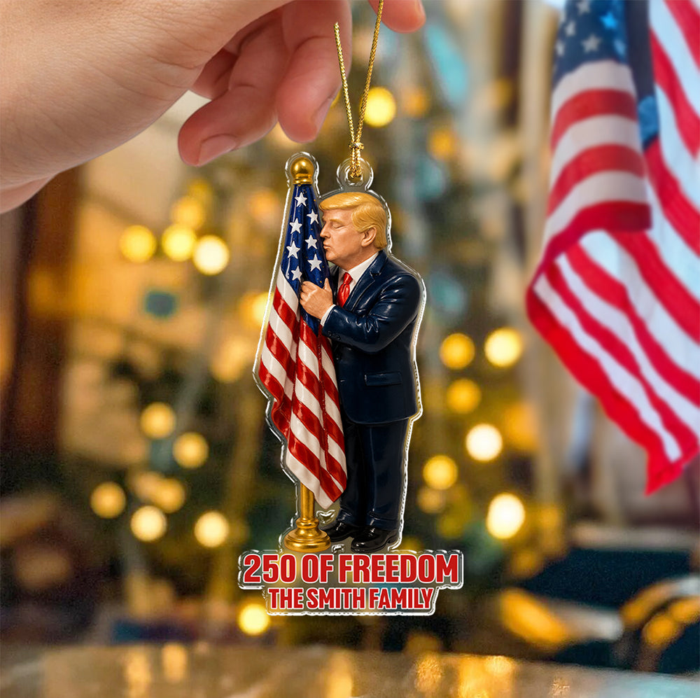 Personalized Gift America 250 Years With Trump's Kiss Acrylic Ornament LM32 65815