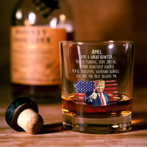 Custom Name You Are A Great Hunter With Funny President Trump Print Whiskey Glass HO82 65594