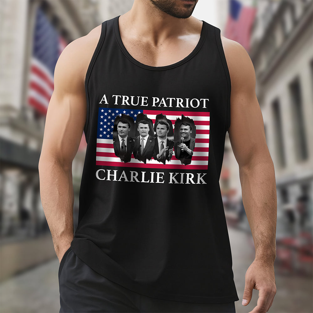 Charlie Kirk Memorial A True Patriot American Flag Tanktop CH07 67454