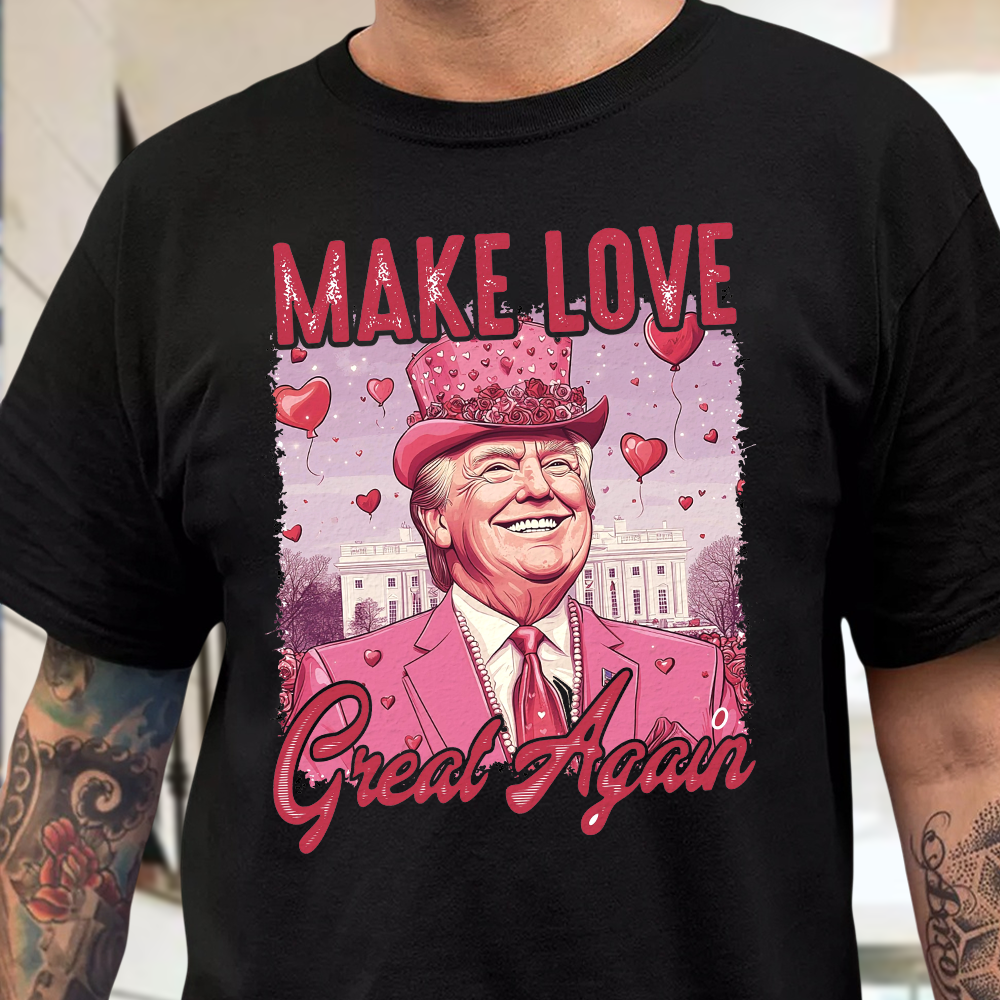 Make Love Great Again Funny Trump Valentine's Day Dark Shirt HA75 64294