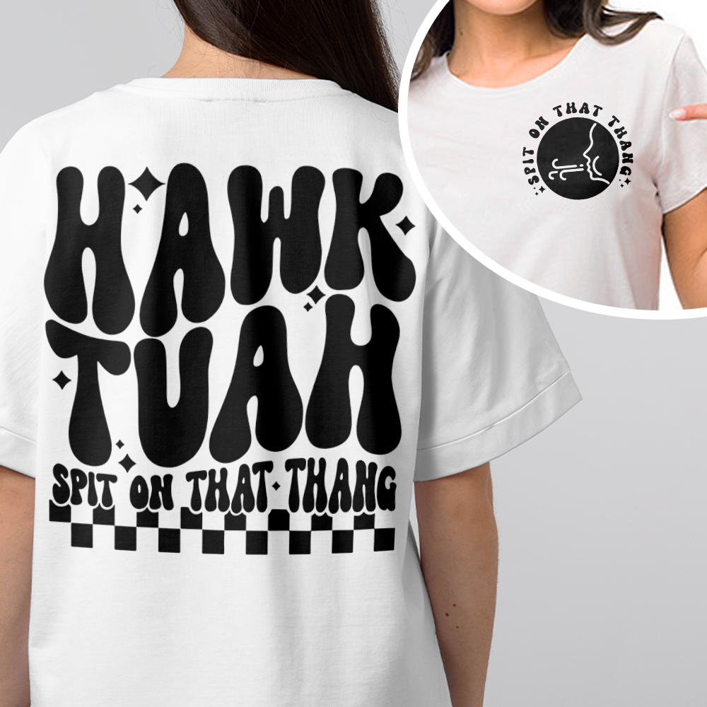 Hawk Tuah Spit On That Thang Front And Back Bright Shirt HA75 62852