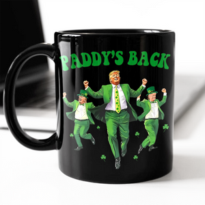 Trump Paddy's Back 2025 St. Patrick's Day Black Mug LM32 65279