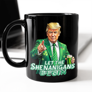 Trump Let The Shenanigans Begin St. Patrick's Day Black Mug LM32 65265