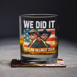 We Did It Outlaw Hillbilly 2024 Trump Vance Whiskey Glass N304 HA75 63908