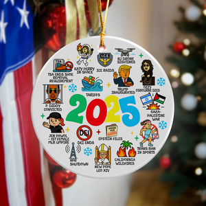 Funny 2025 Events - Year In Review Christmas Ceramic Ornament LM32 65811