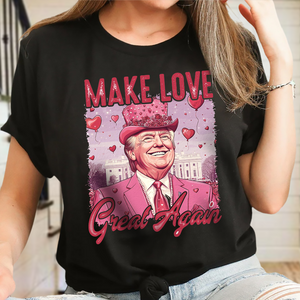 Make Love Great Again Funny Trump Valentine's Day Dark Shirt HA75 64294