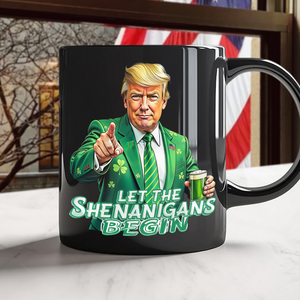 Trump Let The Shenanigans Begin St. Patrick's Day Black Mug LM32 65265