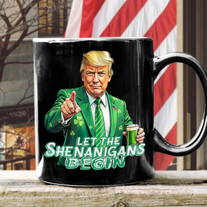 Trump Let The Shenanigans Begin St. Patrick's Day Black Mug LM32 65265