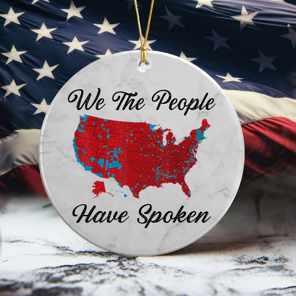 We The People Have Spoken Ceramic Ornament HA75 63992