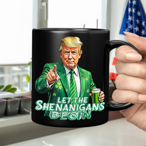 Trump Let The Shenanigans Begin St. Patrick's Day Black Mug LM32 65265