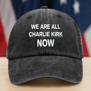 We Are All Charlie Kirk Now Memorial Washed Denim Baseball Cap LM32 65707