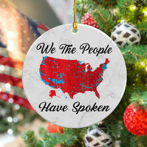 We The People Have Spoken Ceramic Ornament HA75 63992