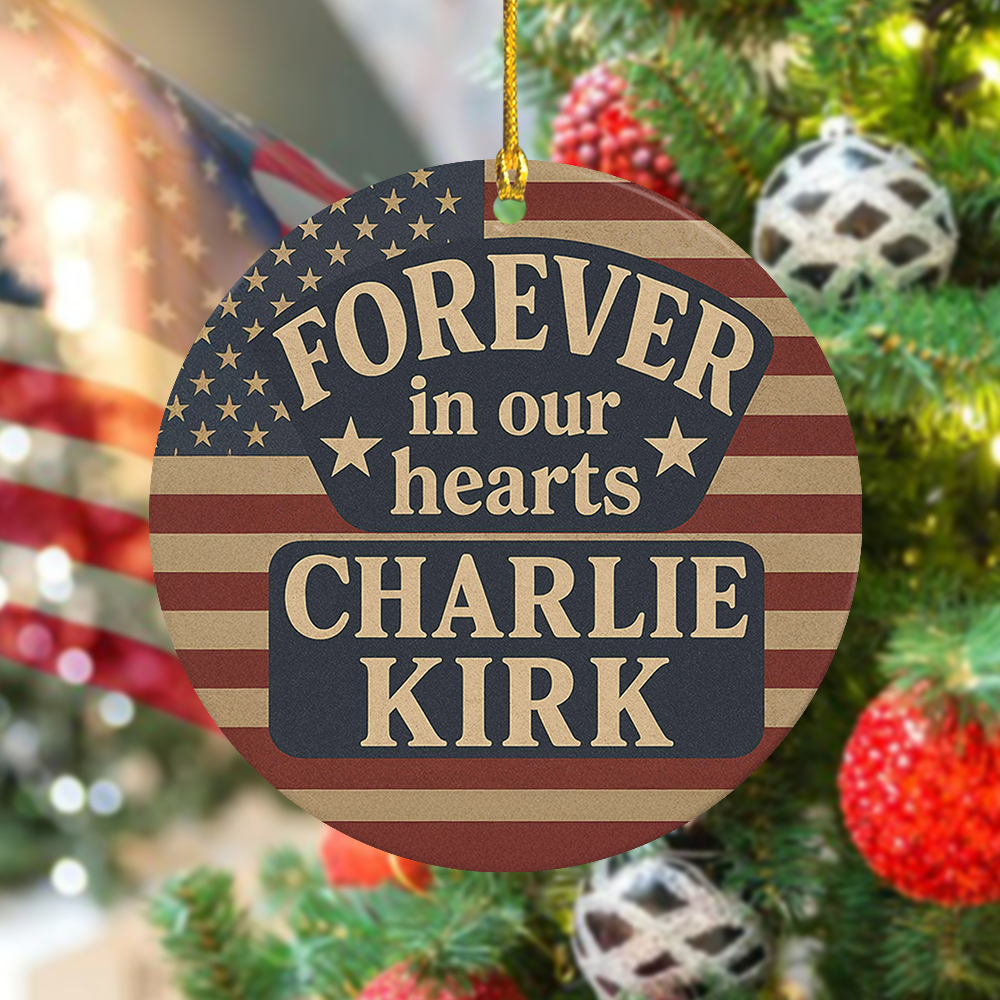 Pray For With Charlie Kirk, Forever In Our Heart Ceramic Ornament LM32 65653